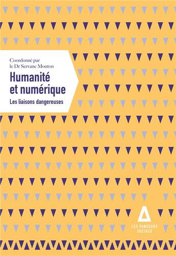 Couverture du livre « Humanité et numérique : les liaisons dangereuses » de Servane Mouton aux éditions Apogee