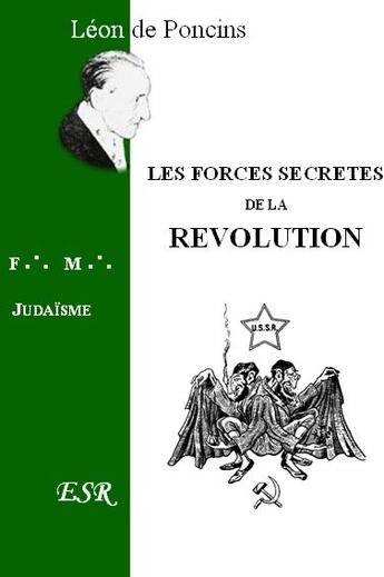 Couverture du livre « Les forces secrètes de la révolution » de Leon De Poncins aux éditions Saint-remi