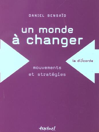 Couverture du livre « Un monde à changer ; mouvements et stratégies » de Daniel Bensaid aux éditions Textuel