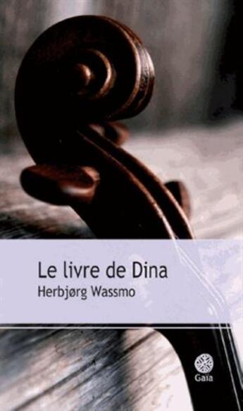 Couverture du livre « Le livre de Dina : Intégrale Tomes 1 à 3 » de HerbjØRg Wassmo aux éditions Gaia