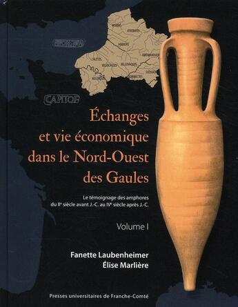 Couverture du livre « Échanges et vie économique dans le nord-ouest des Gaulles Tome 1 et Tome 2 » de Fanette Laubenheimer et Elise Marliere aux éditions Pu De Franche Comte