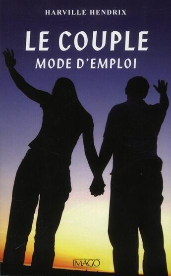 Couverture du livre « Le couple, mode d'emploi (2e édition) » de Harville Hendrix aux éditions Imago