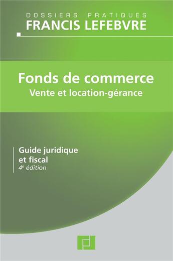 Couverture du livre « Fonds de commerce ; vente et location-gérance » de  aux éditions Lefebvre