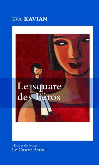 Couverture du livre « Le square des héros » de Eva Kavian aux éditions Castor Astral