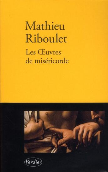 Couverture du livre « Les oeuvres de miséricorde » de Mathieu Riboulet aux éditions Verdier