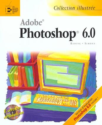 Couverture du livre « Adobe photoshop 6.0 (exercices et solutions) » de Reding aux éditions Reynald Goulet