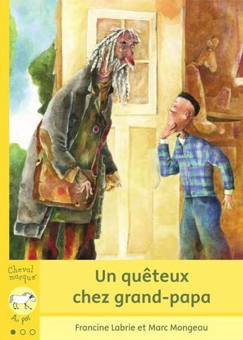 Couverture du livre « Un quêteux chez grand-papa » de Francine Labrie aux éditions Bayard Canada