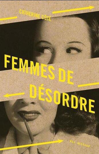 Couverture du livre « Femmes de désordre » de Catherine Cote aux éditions Vlb