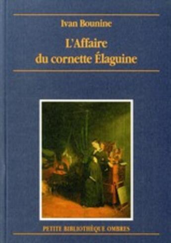 Couverture du livre « Affaire du cornette elaguine (l') » de Ivan Bounine aux éditions Ombres