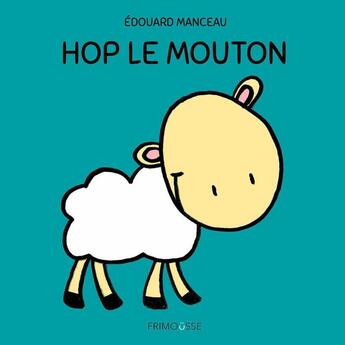 Couverture du livre « Hop le mouton » de Edouard Manceau aux éditions Frimousse