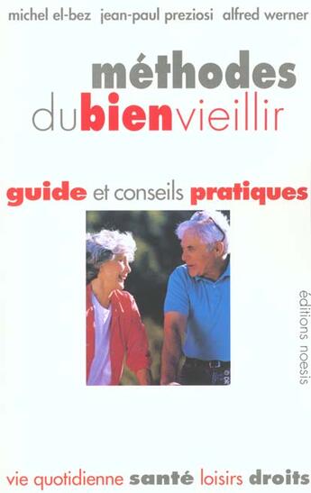 Couverture du livre « Le Bien Vieillir » de Alfred Werner et Michel El-Bez et Jean-Paul Preziosi aux éditions Agnes Vienot