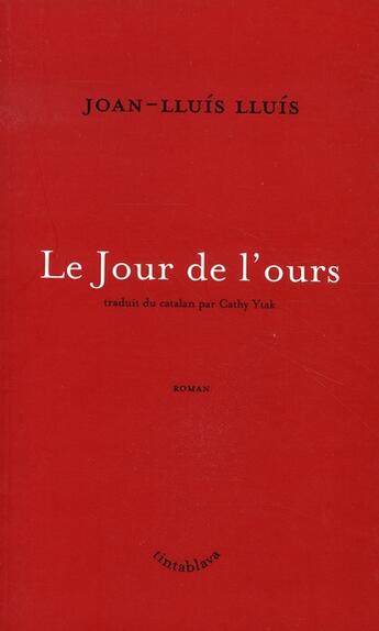 Couverture du livre « Le jour de l'ours » de Joan-Lluis Lluis aux éditions Tinta Blava