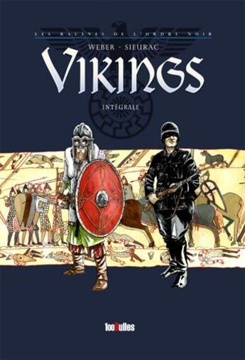 Couverture du livre « Vikings ; les racines de l'Ordre Noir ; Intégrale t.1 et t.2 » de Patrick Weber et Laurent Sieurac aux éditions 100bulles