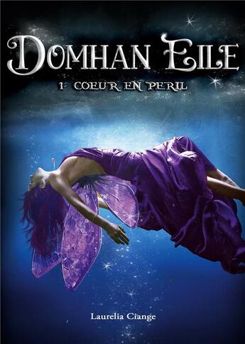 Couverture du livre « Domhan eile - 1- coeur en peril » de Laurelia Ciange aux éditions Books On Demand