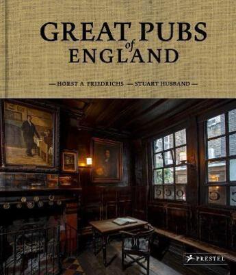 Couverture du livre « Great pubs of england » de Horst A. Friedrichs et Stuart Husband aux éditions Prestel