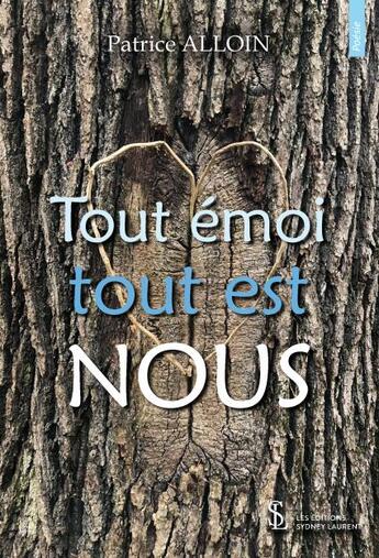 Couverture du livre « Tout emoi tout est nous » de Alloin Patrice aux éditions Sydney Laurent