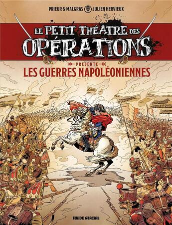 Couverture du livre « Le petit théâtre des opérations Hors-Série Tome 1 : Guerres Napoléoniennes » de Julien Hervieux et Camille Prieur et Vincent Malgras aux éditions Fluide Glacial