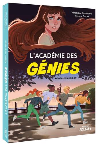 Couverture du livre « L'académie des génies Tome 2 : Alerte enlèvement » de Pascale Perrier et Veronique Delamarre et Caroline Garcia aux éditions Auzou