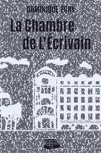 Couverture du livre « La Chambre de l'Écrivain » de Dominique Ecry aux éditions Librinova