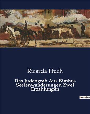 Couverture du livre « Das Judengrab Aus Bimbos Seelenwanderungen Zwei Erzählungen » de Ricarda Huch aux éditions Culturea