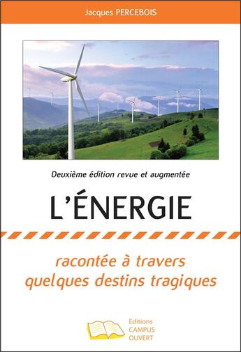 Couverture du livre « L'énergie racontée à travers quelques destins tragiques (2e édition) » de Percebois/Jacques aux éditions Campus Ouvert