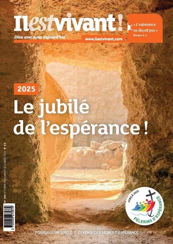 Couverture du livre « N°365 - Le jubilé de l'espérance ! - Octobre/novembre/décembre 2024 » de De Louvencourt L. aux éditions Il Est Vivant