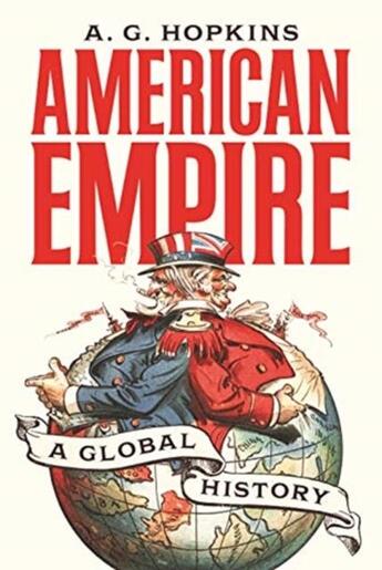 Couverture du livre « American empire : a global history » de A. G. Hopkins aux éditions Princeton University Press