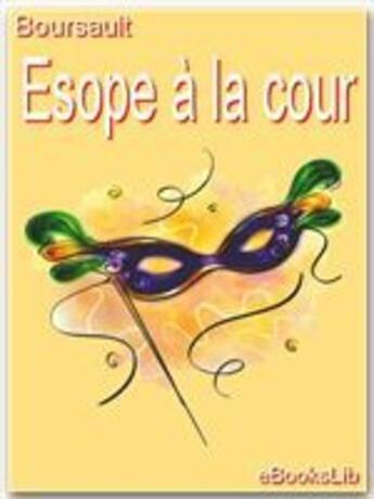 Couverture du livre « Esope à la cour » de Edme Boursault aux éditions Ebookslib