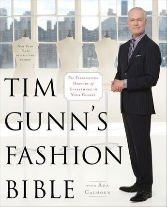 Couverture du livre « Tim Gunn's Fashion Bible » de Calhoun Ada aux éditions Gallery Books