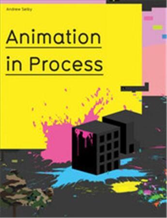 Couverture du livre « Animation in process + dvd » de Selby Andrew aux éditions Laurence King