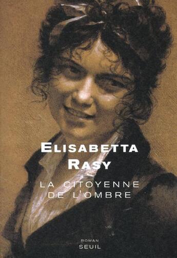 Couverture du livre « Citoyenne de l'ombre (la) » de Elisabetta Rasy aux éditions Seuil
