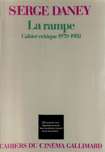 Couverture du livre « La rampe - cahier critique 1970-1982 » de Serge Daney aux éditions Gallimard