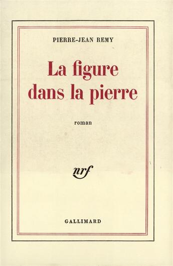 Couverture du livre « La figure dans la pierre » de Jean-Pierre Remy aux éditions Gallimard