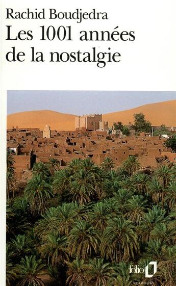 Couverture du livre « Les 1001 années de la nostalgie » de Rachid Boudjedra aux éditions Folio