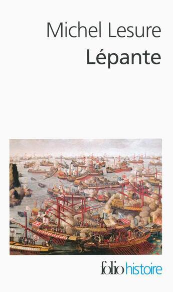 Couverture du livre « Lepante ; la crise de l'empire ottoman » de Michel Lesure aux éditions Folio