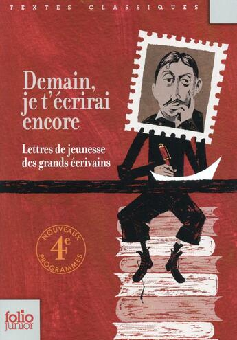 Couverture du livre « Demain, je t'écrirai encore... ; lettres de jeunesse de grands écrivains » de  aux éditions Gallimard-jeunesse