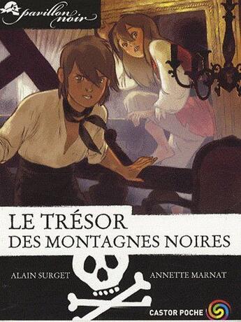 Couverture du livre « Pavillon noir T.11 ; le trésor des montagnes noires » de Alain Surget et Annette Marnat aux éditions Pere Castor