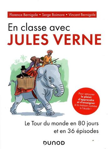 Couverture du livre « Faire classe avec jules verne - le tour du monde en 80 jours et en 36 episodes » de Bernigole/Boimare aux éditions Dunod