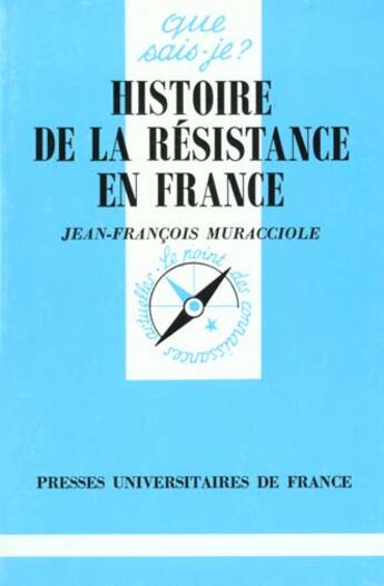 Couverture du livre « Histoire de la resistance en france » de Muracciole Jean-Fran aux éditions Que Sais-je ?