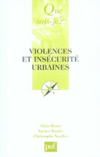 Couverture du livre « Violences et insécurité urbaines » de Bauer Alain / Raufer aux éditions Que Sais-je ?