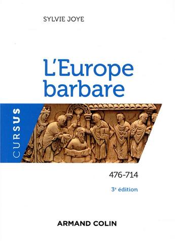 Couverture du livre « L'Europe barbare ; 476-714 (3e édition) » de Sylvie Joye aux éditions Armand Colin