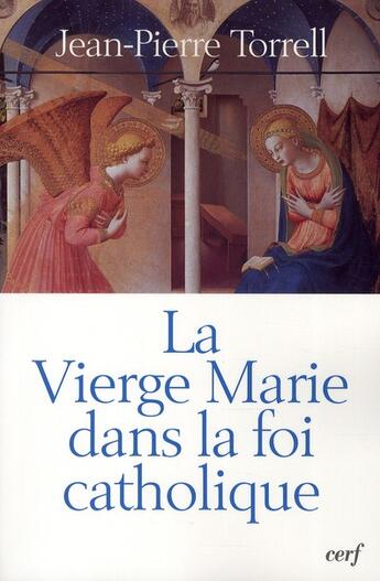 Couverture du livre « La Vierge Marie dans la foi catholique » de Torrell Jean Pi aux éditions Cerf