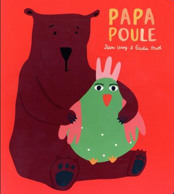 Couverture du livre « Papa poule » de Jean Leroy et Giulia Bruel aux éditions Ecole Des Loisirs