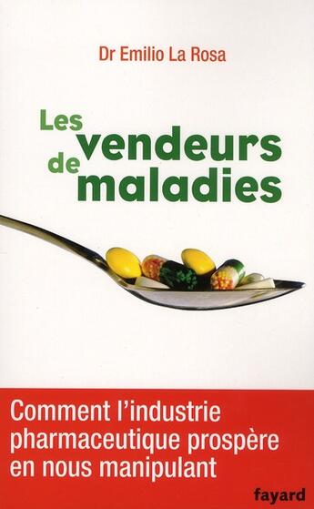 Couverture du livre « Les vendeurs de maladies » de Emilio La Rosa aux éditions Fayard