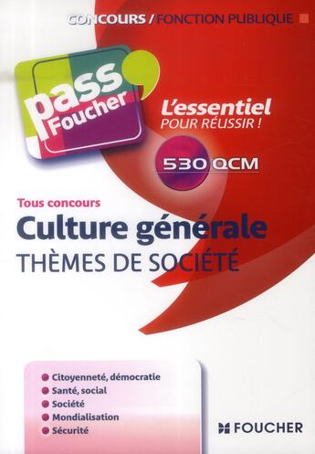 Couverture du livre « PASS'FOUCHER ; culture générale ; thèmes de société ; tous concours » de Sebastien Duval et Anne Achddou et Adele Bentegeat aux éditions Foucher