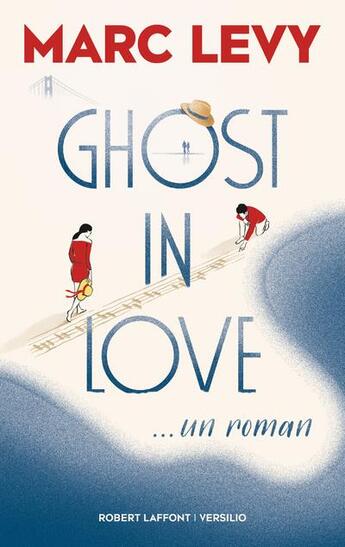 Couverture du livre « Ghost in love » de Marc Levy aux éditions Robert Laffont / Versilio