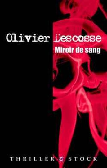 Couverture du livre « Miroir de sang » de Olivier Descosse aux éditions Stock