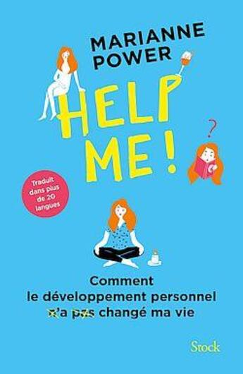 Couverture du livre « Help me ! comment le développement personnel n'a pas changé ma vie » de Marianne Power aux éditions Stock