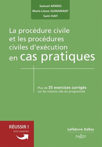 Couverture du livre « La procédure civile et les procédures civiles d'exécution en cas pratiques » de Marie-Liesse Guinamant et Samuel Aparisi et Sami Hafi aux éditions Dalloz