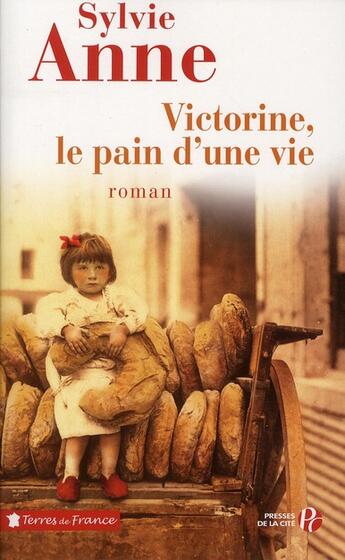 Couverture du livre « Victorine, le pain d'une vie » de Sylvie Anne aux éditions Presses De La Cite